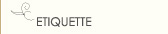 Ettiquette